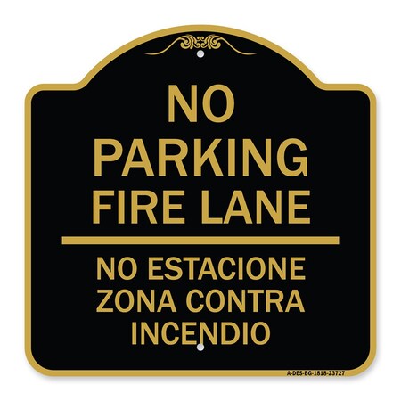 Signmission No Parking Fire Lane No Estacione Zona Contra Incendio, Black & Gold Alum, 18" x 18", BG-1818-23727 A-DES-BG-1818-23727